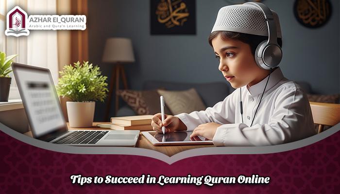 Tips to Succeed in Learning Quran Online